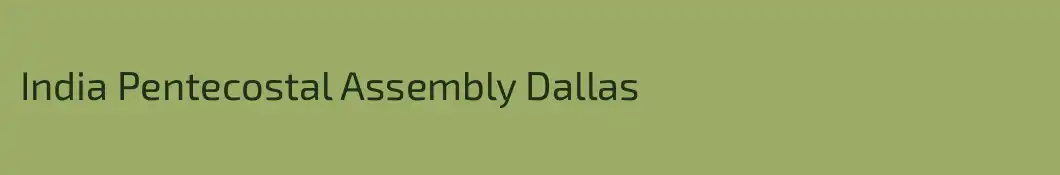 India Pentecostal Assembly Dallas